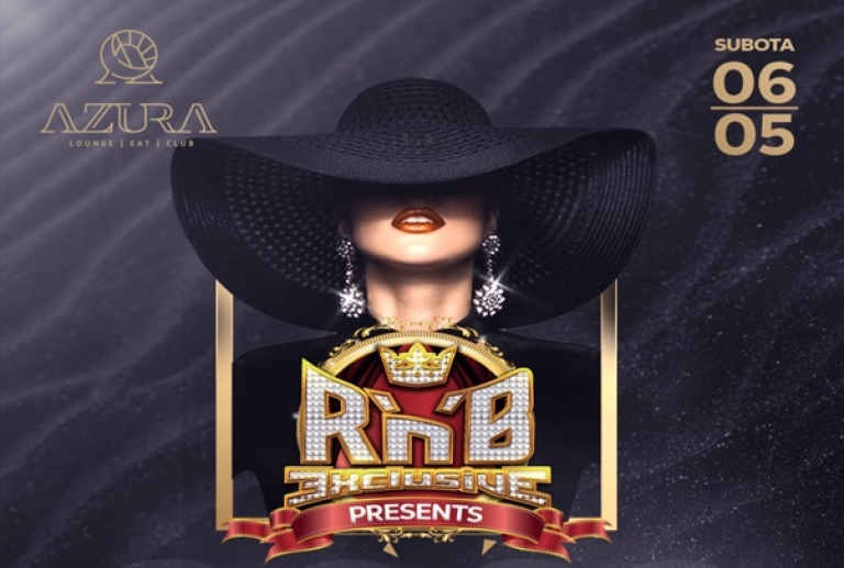 Azura Lounge | Eat | Club - R’n’B EXCLUSIVE - 06.05.