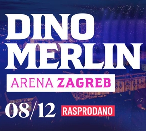 Arena Zagreb - Dino Merlin - 08.12.